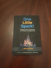 One Little Spark! : Mickey's Ten Commandments and the Road to Imagineering by...