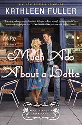 Much Ado About a Latte: A sweet, sma... by Fuller, Kathleen Paperback / softback