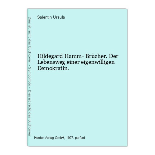 Hildegard Hamm- Brücher. Der Lebensweg einer eigenwilligen Demokratin. Ursula, S - Ursula, Salentin
