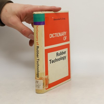 Dictionary of Rubber Technology  |  Alexander S. Craig
