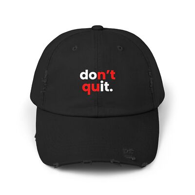 Unisex Distressed Cap / dont quit.