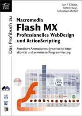 Das Profibuch zu Macromedia Flash MX. Professionelles WebDesign und ActionScript
