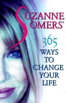 Suzanne Somers' 365 Ways to Change Your Life - Hardcover - VERY GOOD
