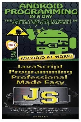 Sam Key Android Programming in a Day! & JavaScript Pro (Taschenbuch) (US IMPORT)