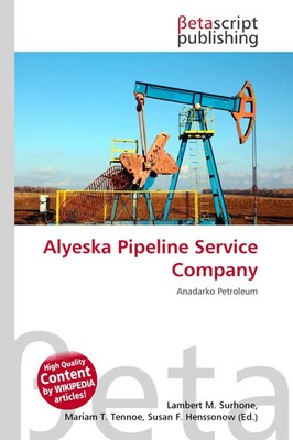 Lambert M. Surhone (u. a.) | Alyeska Pipeline Service Company | Taschenbuch