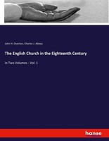 The English Church In The Eighteenth Century Charles J. Abbey