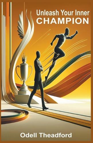Odell Theadford Unleash Your Inner Champion (Tascabile)