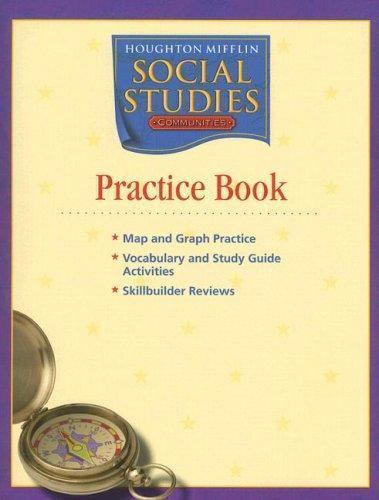 Houghton Mifflin Social Studies Communities Practice Book by Houghton Mifflin Company Staff ...