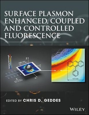 Surface Plasmon Enhanced, Coupled and Controlled Fluorescence, Hardcover by G...
