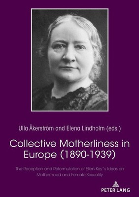 Collective Motherliness in Europe (1890 - 1939): The Reception and Reformulation