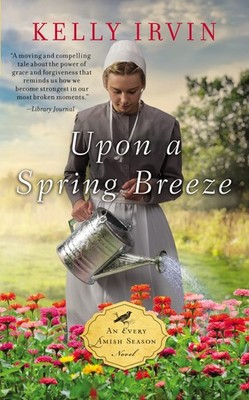 Upon a Spring Breeze (An Every Amish Season Novel)