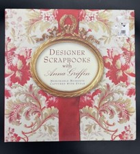 Designer Scrapbooks with Anna Griffin: Memorable Moments Captured With Style