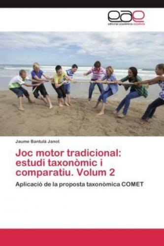Joc Motor Tradicional: Estudi Taxonòmic I Comparatiu. Volum 2