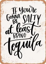 METAL SIGN - If You're Gonna Be Salty - Vintage Rusty Look