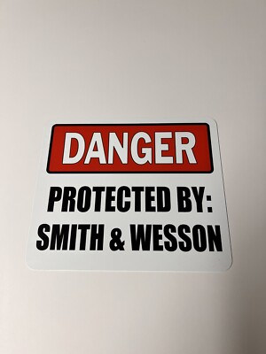 Danger Protected by Smith and Wesson ALUMINUM sign