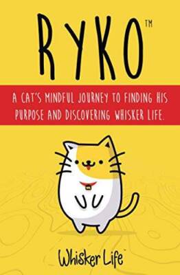 Ryko: A Cats Mindful Journey To Finding His Purpose And Discoverin - ACCEPTABLE