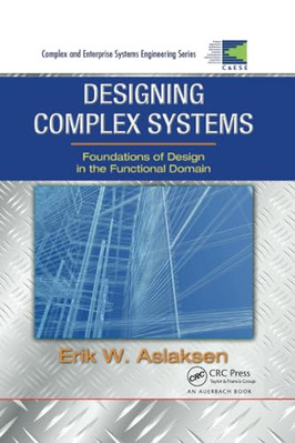 Designing Complex Systems: Foundations of Design in the - Paperback / softback N