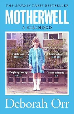 Motherwell: A Girlhood, Orr, Deborah, New,