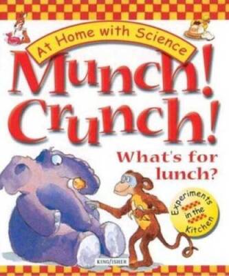 Munch Crunch Whats for Lunch: Experiments in the Kitchen (At Home Wit - GOOD