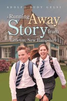 Adolfo Rudy Gelsi | A Running Away Story From Littleton, New Hampshire | Buch