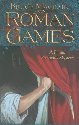 Roman Games: A Plinius Secundus Mystery (Plinius Secundus Series