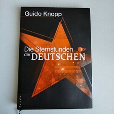 Die Sternstunden der Deutschen, Guido Knopp