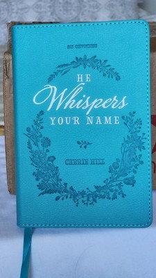 He Whispers Your Name 365 Devotions for Women by Cherie Hill Teal Faux Leather
