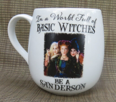 Hocus Pocus Coffee Mug ''In a World Full of Basic Witches Be a SANDERSON'' Sisters