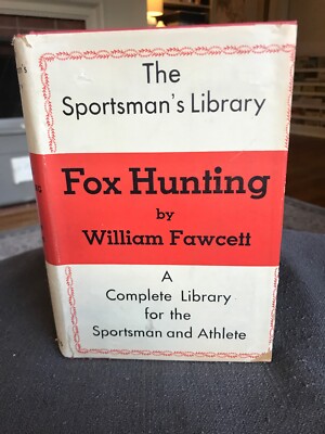 1936 FOX HUNTING William Fawcett SPORTSMAN’S LIBRARY Hb Dj  | eBay