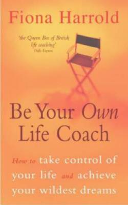 Be Your Own Life Coach - Paperback By Harrold, Fiona - GOOD