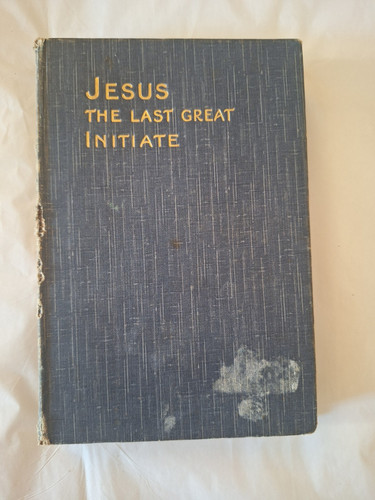 Cover of Jesus The Last Great Initiate 148 Pages