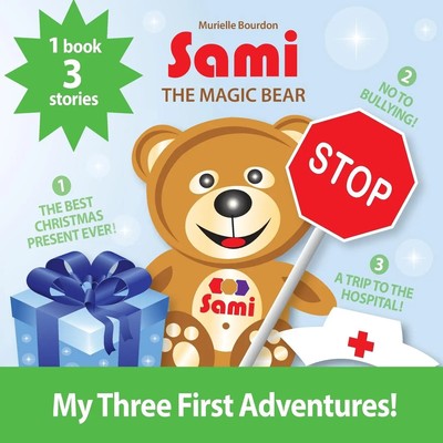 SAMI THE MAGIC BEAR My Three First Adventures!: (Full-Color Edition) Bourdon