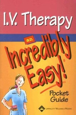 IV Therapy: An Incredibly Easy Pocket Guide (Incredibly Easy Se - GOOD