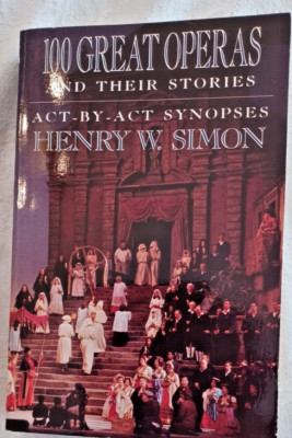 100 Great Operas And Their Stories: Act-By- 0385054483, paperback, Henry W Simon 9780385054485| eBay