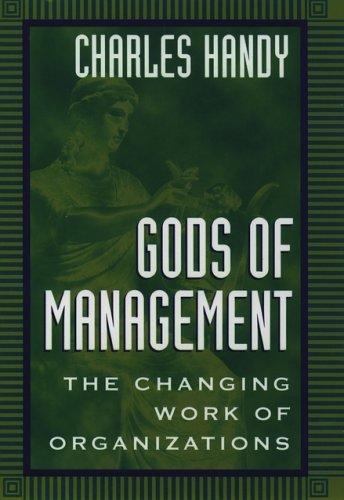 Gods of Management: The Changing Work of Organizations - Handy, Charles