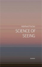 Science of Seeing: Essays on Nature from Zygote Quarterly (Paperback or Softback