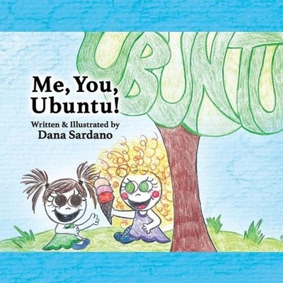 Me, You, Ubuntu! by Dana Sardano Paperback Book