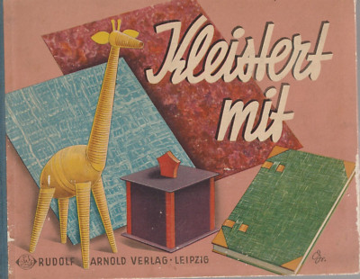 Gerta Schumann: Kleistert mit, Rudolf Arnold Verlag Leipzig