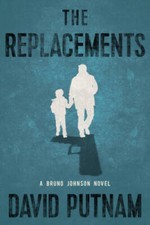 The Replacements (A Bruno Johnson Thriller) - Paperback By Putnam, David - GOOD