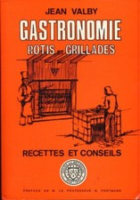 Gastronomie. Rotis et grillades. Recettes et conseils