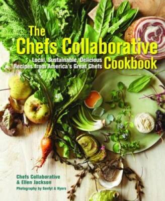 The Chefs Collaborative Cookbook: Local, Sustainable, Delicious: Rec - VERY GOOD