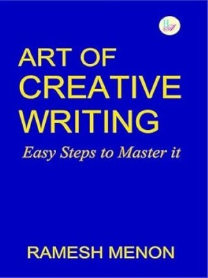 Art of Creative Writing: Easy Steps to Master It