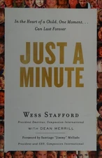 Just a Minute: In the Heart of a Child, One Moment ... Can Last Forever. by Staf