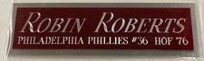 ROBIN ROBERTS Phillies NAMEPLATE FO AUTOGRAPHED Signed BASEBALL-BAT-JERSEY-PHOTO