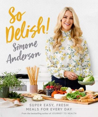 So Delish!: Super easy, fresh meals for every day - Paperback / softback NEW And