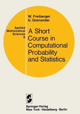 Walter Freiberger (u. a.) | A Course in Computational Probability and Statistics