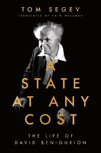 Tom Segev A State at Any Cost (Tascabile)