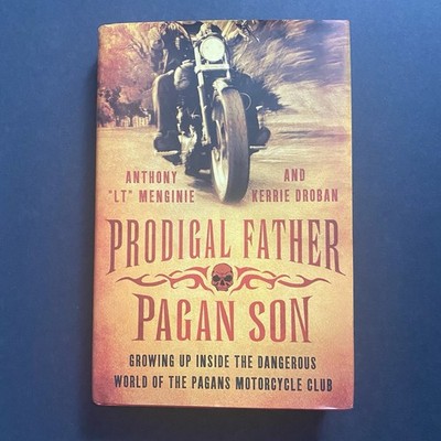 Prodigal Father Pagan Son First Edition First Printing Pagans MC Hardcover