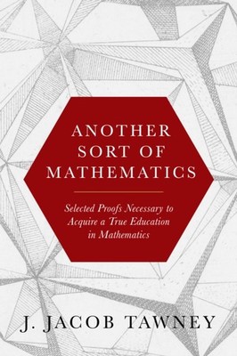 Another Sort of Mathematics by Jake Tawney HARDBACK 9781641774444