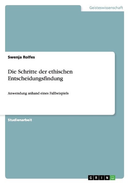 Die Schritte Der Ethischen Entscheidungsfindung Swenja Rolfes-image